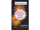 Ball Shell Construction & Unique Finishing DVD by Widmann 