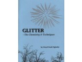 Glitter: The Chemistry & Technique by Oglesby